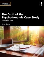 Craft Of The Psychodynamic Case Study