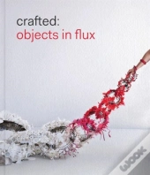 Crafted: Objects In Flux