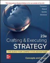 Crafting & Executing Strategy: The Quest For Competitive Advantage:  Concepts And Cases Ise