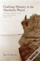 Crafting History In The Northern Plains