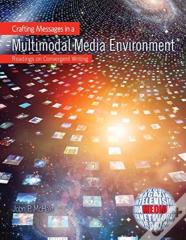 Crafting Messages In A Multimodal Media Environment: Readings On Convergent Writing
