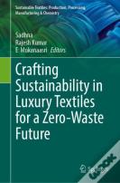 Crafting Sustainability In Luxury Textiles For A Zero-Waste Future