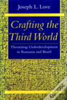 Crafting The Third World