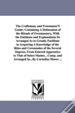 Capa do artigo Craftsman, and Freemason's Guide; Containing a Delineation of the Rituals of Freemasonry, with the Emblems and Explanations So Arranged as to Grea
