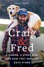 Craig & Fred: A Marine, A Stray Dog, And How They Rescued Each Other - Preview