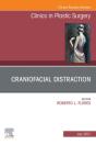 Craniofacial Distraction, An Issue Of Clinics In Plastic Surgery, E-Book - Preview