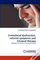 Craniofacial Dysfunction, Referred Symptoms And Intraoral Therapy