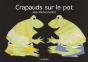 Crapauds Sur Le Pot - Preview