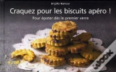 Craquez Pour; Les Biscuits Apéro ! Pour Épater Dès Le Premier Verre