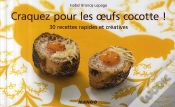 Capa do artigo Craquez Pour; Les Oeufs Cocotte ! 30 Recettes Rapides Et Créatives