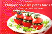 Craquez Pour; Les Petits Farcis ! Crus Ou Cuits, De L'Apéritif Au Dessert
