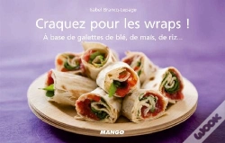 Capa do artigo Craquez Pour; Les Wraps! À Base De Galettes De Blé, De Maïs, De Riz...
