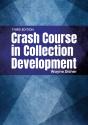 Crash Course In Collection Development - Preview