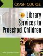 Crash Course In Library Services To Preschool Children - Preview