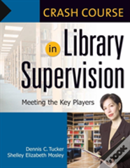 Crash Course In Library Supervision