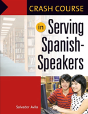 Crash Course In Serving Spanish-Speakers - Preview
