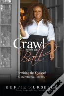 Crawl Before You Ball