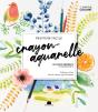 Crayon-Aquarelle : Le Livre De Référence Pour Débutants ; Techniques De Base, Choix Des Couleurs, Expérimentations - Preview