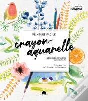 Capa do artigo Crayon-Aquarelle : Le Livre De Référence Pour Débutants ; Techniques De Base, Choix Des Couleurs, Expérimentations
