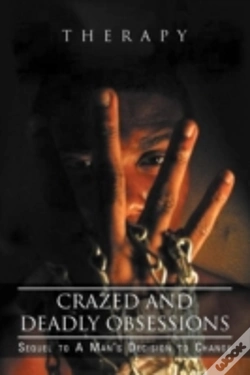 Capa do artigo Crazed And Deadly Obsessions: Sequel To A Man'S Decision To Change