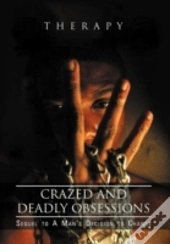Crazed And Deadly Obsessions