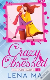 Crazy And Obsessed (The Complete Collection)