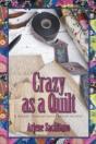 Crazy As A Quilt - Preview