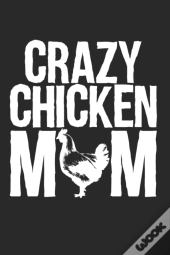 Crazy Chicken Mom