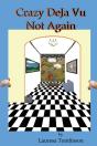 Crazy Deja Vu  - Not Again - Preview