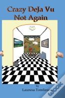 Crazy Deja Vu  - Not Again