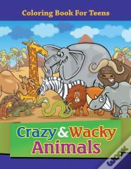 Crazy & Wacky Animals