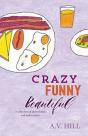 Crazy Funny Beautiful: A Collection Of S - Preview