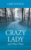 Crazy Lady And Other Plays