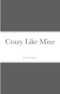 Crazy Like Mine - Preview