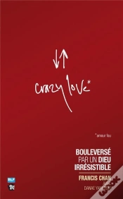 Capa do artigo Crazy Love ; Bouleversé Par Un Dieu Irrésistible