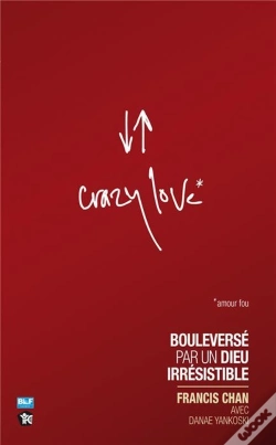 Capa do artigo Crazy Love ; Bouleversé Par Un Dieu Irrésistible