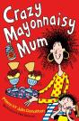Crazy Mayonnaisy Mum - Preview