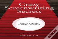 Crazy Screenwriting Secrets