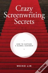 Crazy Screenwriting Secrets