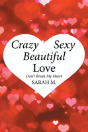 Crazy, Sexy, Beautiful Love - Preview