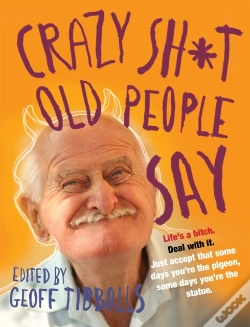 Capa do artigo Crazy Sh*T Old People Say