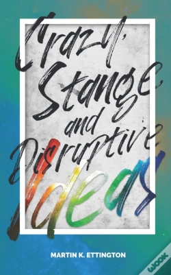 Capa do artigo Crazy Strange And Disruptive Ideas
