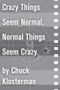 Crazy Things Seem Normal, Normal Things Seem Crazy - Preview