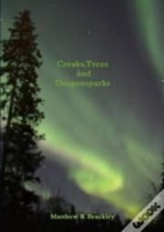 Creaks,Trees And Dragonsparks