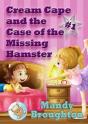 Cream Cape And The Case Of The Missing Hamster - Preview