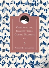 Creance; Or, Comest Thou Cosmic Nazarite
