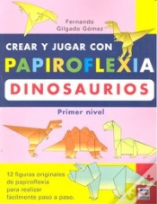 Capa do artigo Crear Y Jugar Con Papiroflexia. Dinosaurios. Primer Nivel.