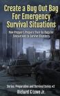 Create A Bug Out Bag For Emergency Survival Situations: How Preppers Prepare Their Go Bags For Evacuations To Survive Disasters - Preview