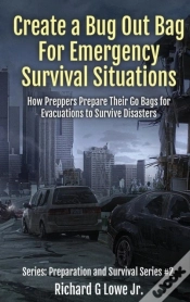 Capa do artigo Create A Bug Out Bag For Emergency Survival Situations: How Preppers Prepare Their Go Bags For Evacuations To Survive Disasters