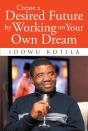 Create A Desired Future By Working On Your Own Dream - Preview